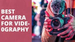 best camera for videography