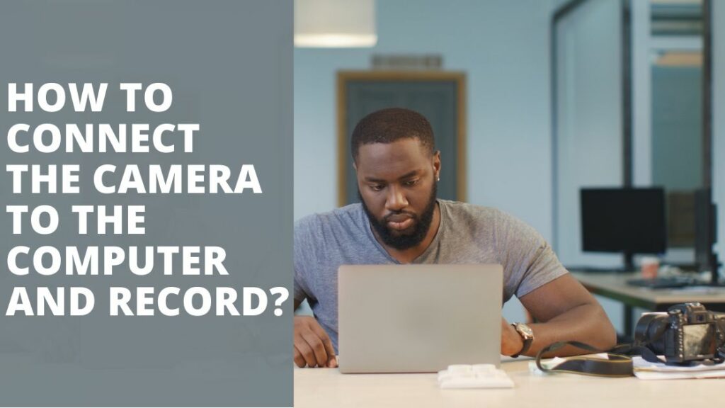 How to Connect Camera to Computer and Record TechnoWifi