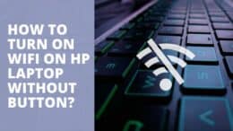 How to Turn on Wifi on HP Laptop Without Button