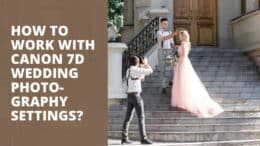 Canon 7D wedding photography settings