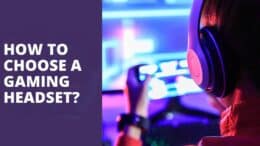 How to Choose a Gaming Headset