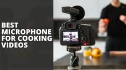 Best Microphone for Cooking Videos