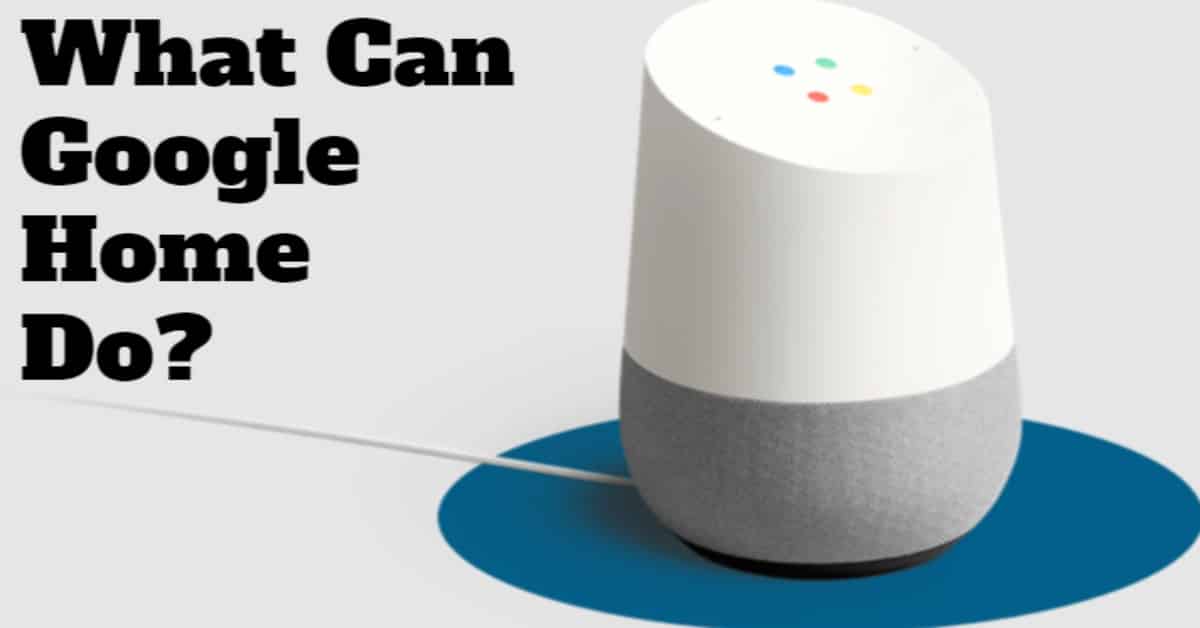 What Can Google Home Do?