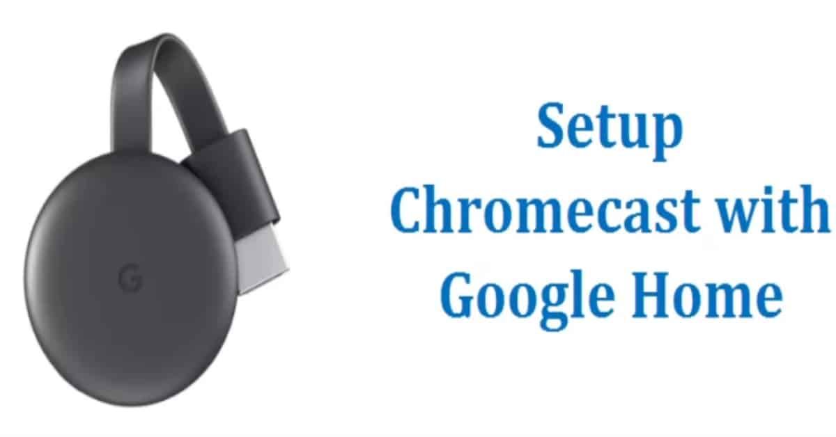 How to Set Up Chromecast with Google Home App