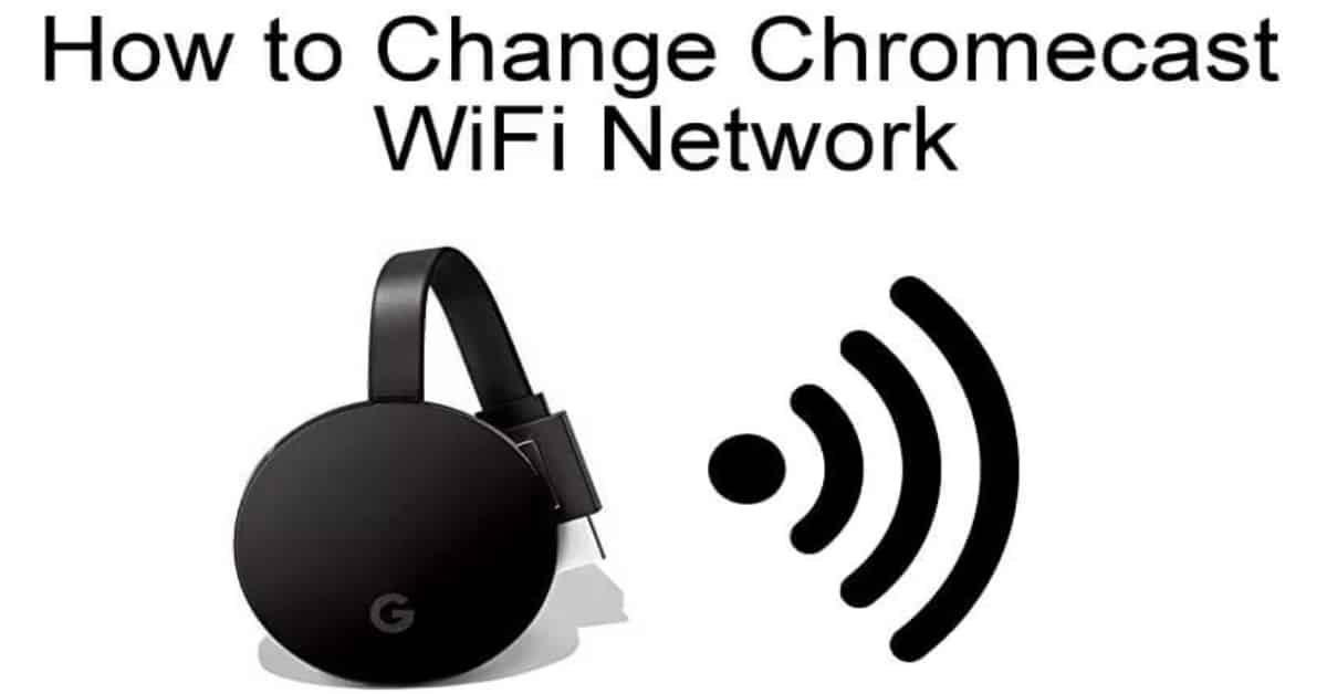 How to Setup Chromecast to New Wi-Fi