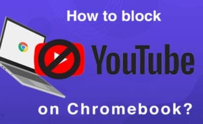 How to Block YouTube On Chromebook
