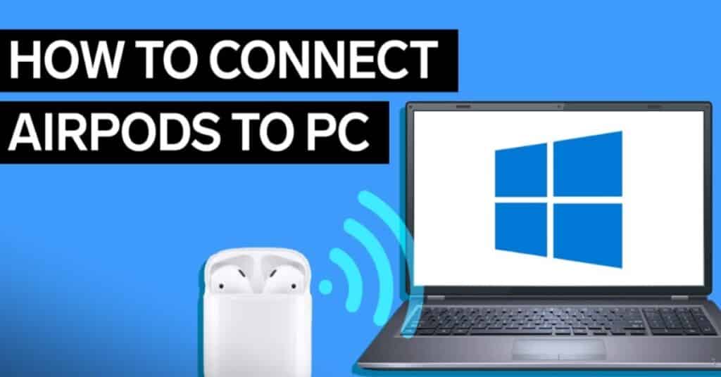 How To Connect Airpods To Windows