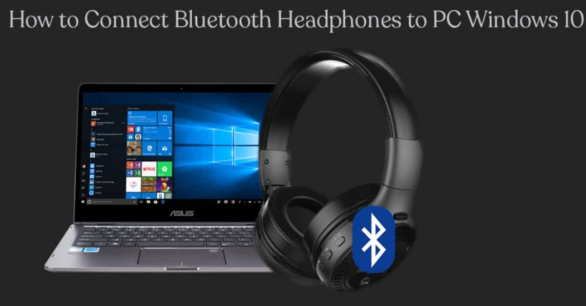 How to Connect Bluetooth Headphones to PC