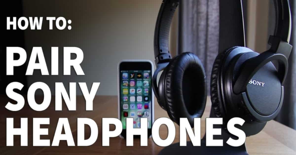 How to Pair Sony Headphones