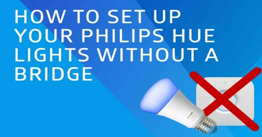 How to Set Up Philips Hue Without Bridge TechnoWifi