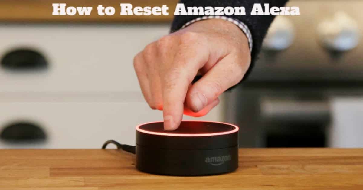 How to Reset Amazon Alexa