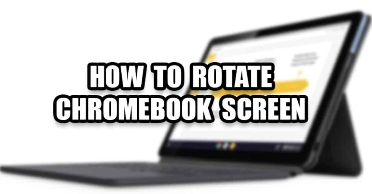 How to Rotate Screen on Chromebook