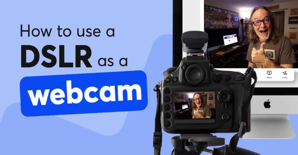 How to Use DSLR as Webcam