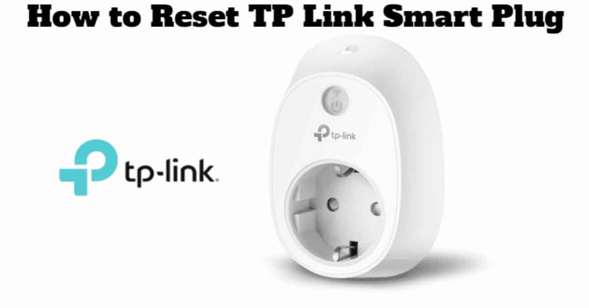 How to Reset TP-Link Smart Plug