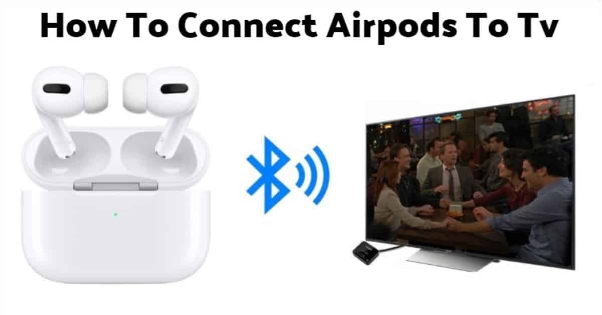 How To Connect Airpods To TV