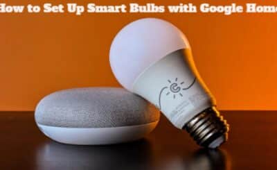 How to Set Up Smart Bulbs with Google Home