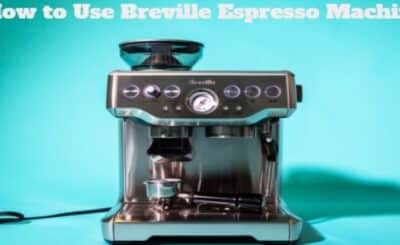 How to Use Breville Espresso Machine