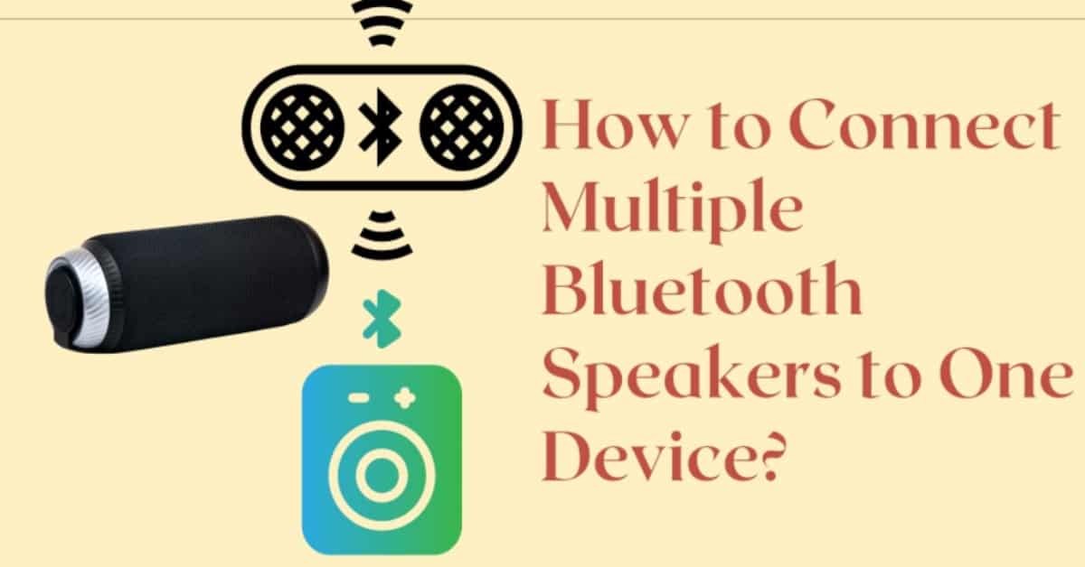 How to Connect Multiple Bluetooth Speakers