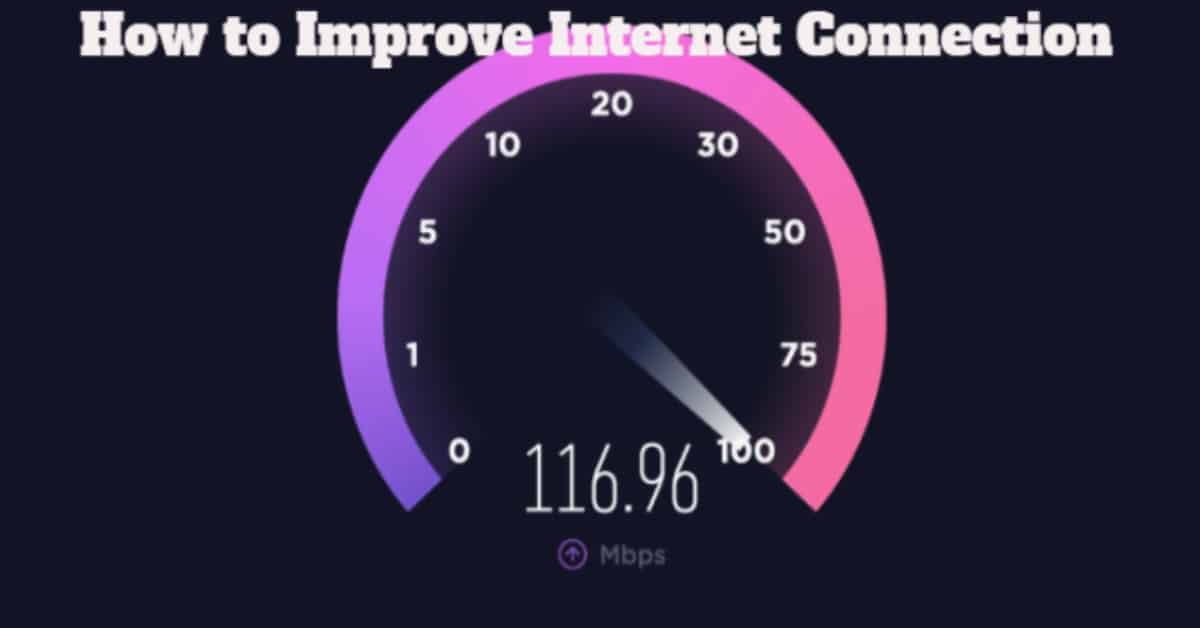 How to Improve Internet Connection