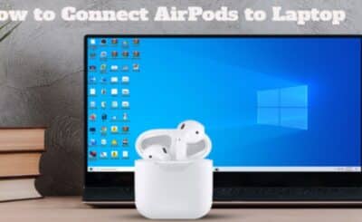 How to Connect AirPods to Laptop