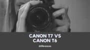 Canon T7 vs Canon T6