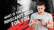 What is The Best Minecraft Seed For You