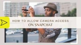 How to Allow Camera Access on Snapchat