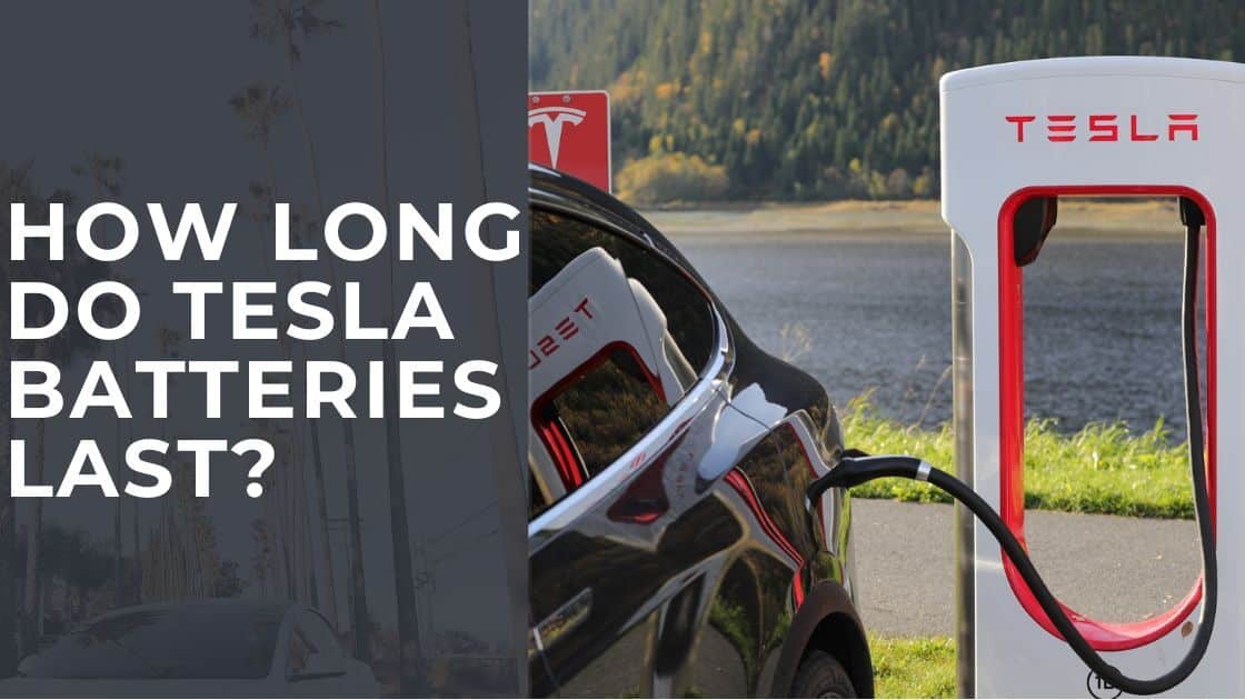 How Long Do Tesla Batteries Last? TechnoWifi