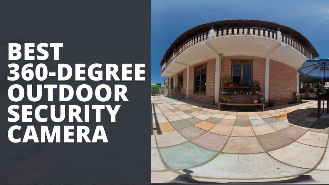 Best 360degree Outdoor Security Camera TechnoWifi
