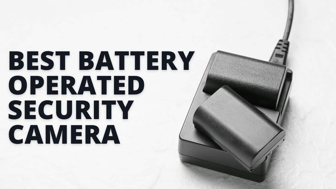 Best Battery Operated Security Camera TechnoWifi