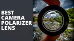 Best Camera Polarizer Lens