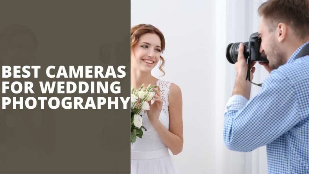 5 Best Cameras for Wedding Photography TechnoWifi