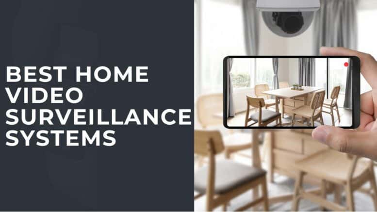 Best Home Video Surveillance Systems