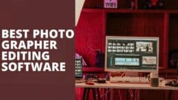 Best Photographer Editing Software