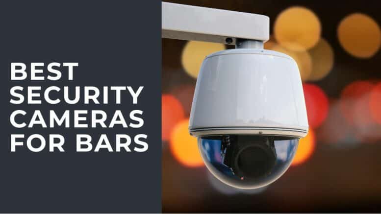 Best Security Cameras for Bars
