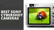 Best Sony CyberShot Cameras