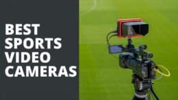 Best Sports Video Cameras