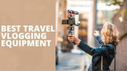 Best Travel Vlogging Equipment