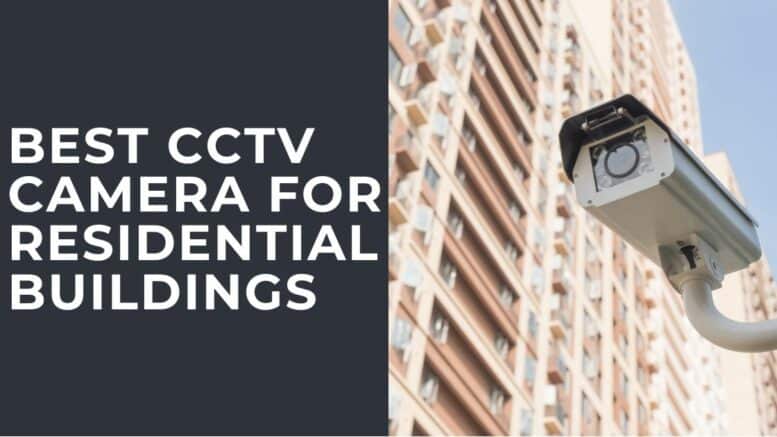 CCTV Camera for Residential Buildings