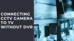 CCTV Camera to TV Without DVR