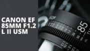 Canon EF 85mm F1.2 L II USM