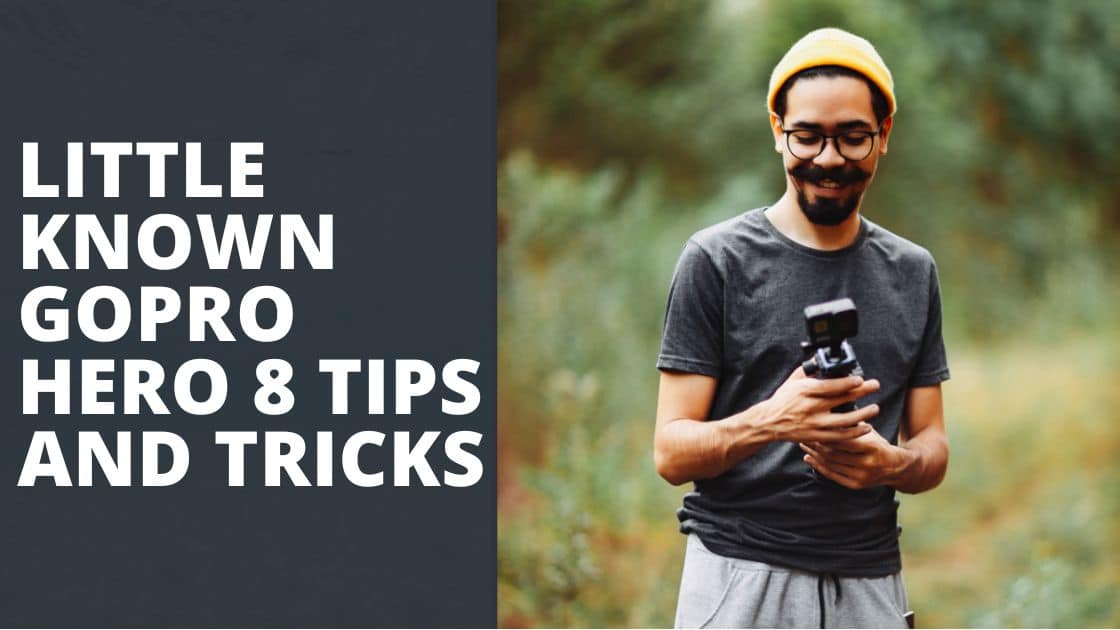5 Little Known GoPro Hero 8 Tips And Tricks TechnoWifi
