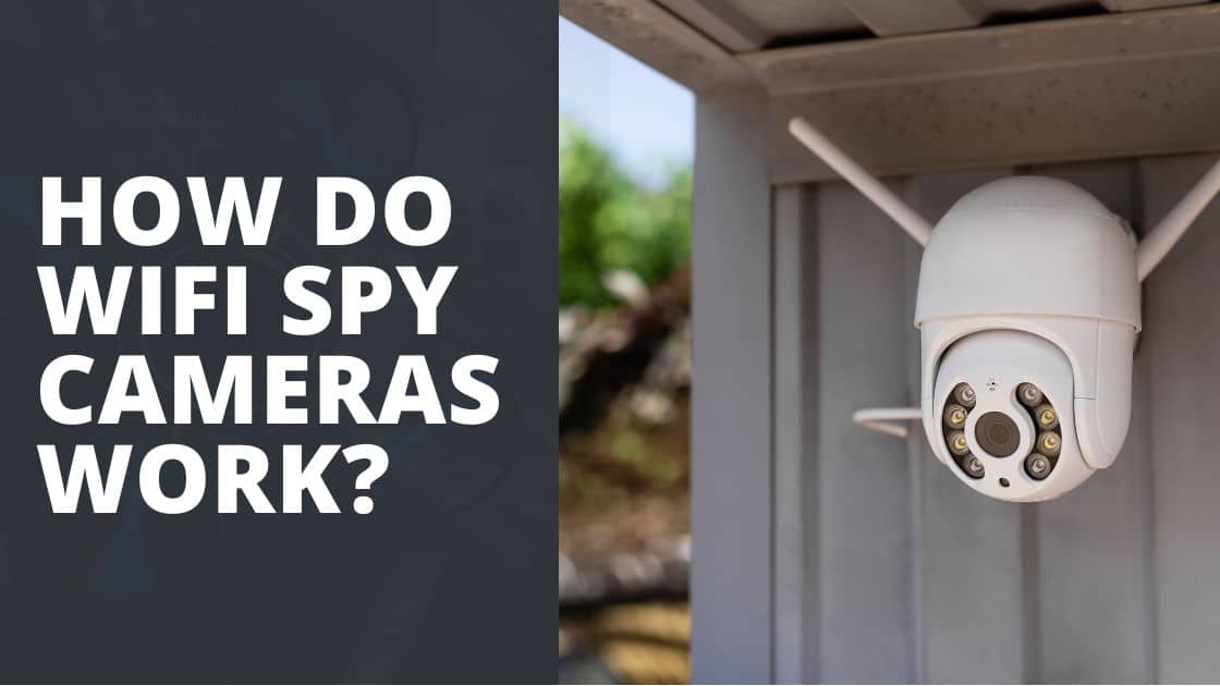 How Do Wifi Spy Cameras Work TechnoWifi