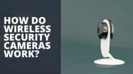 How Do Wireless Security Cameras Work