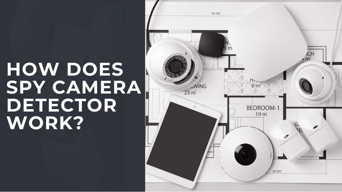 How Does Spy Camera Detector Work TechnoWifi