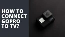 How To Connect GoPro To TV