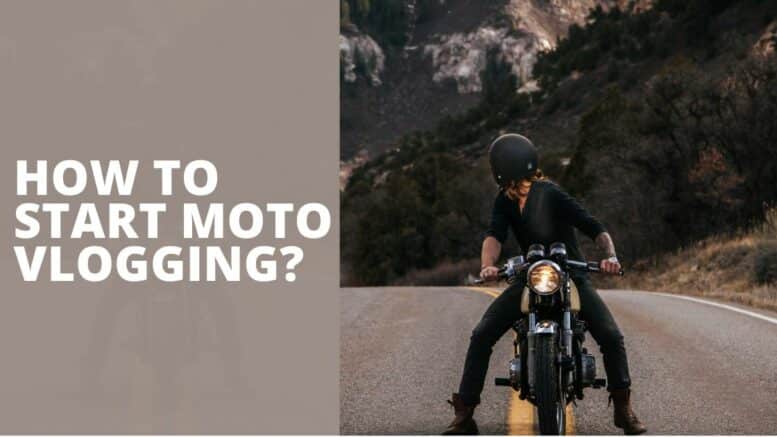 How To Start Motovlogging