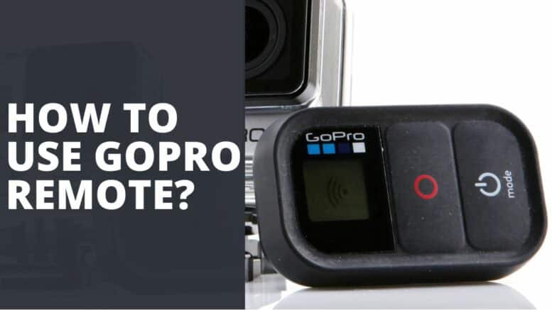 How To Use Gopro Remote