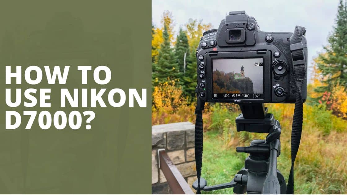 How To Use Nikon D7000 TechnoWifi