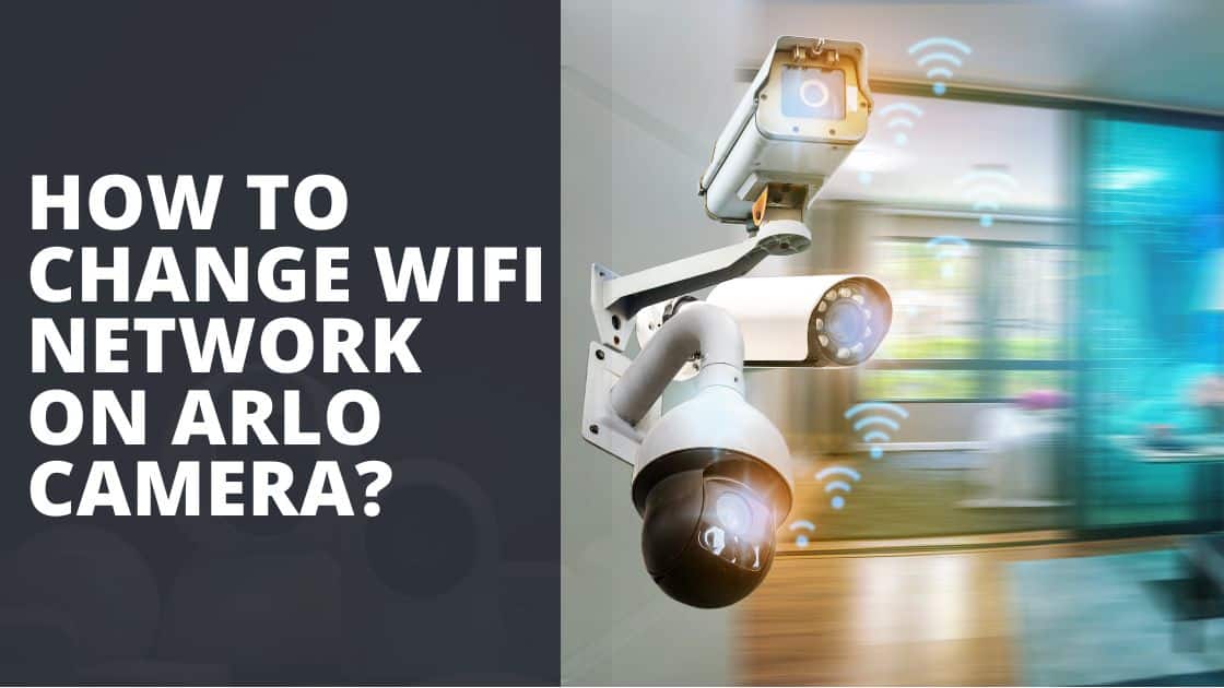 connecting arlo camera to wifi